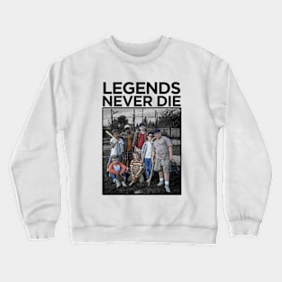 LEGENDS NEVER DIE Crewneck Sweatshirt